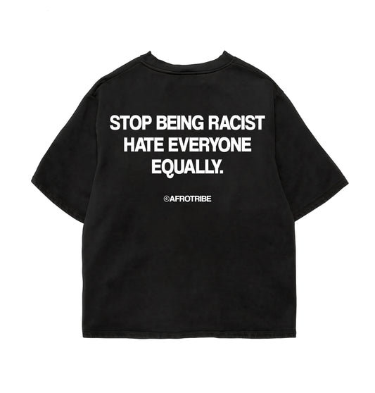 Stop Being Racist Oversize Tee